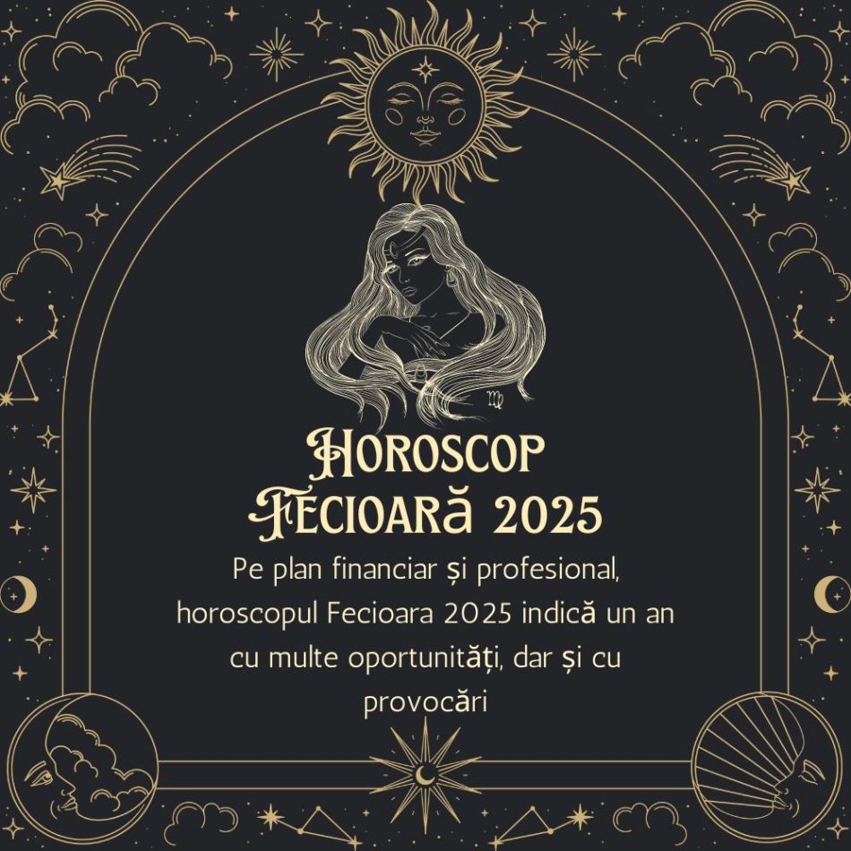 Horoscop Fecioară 2025: Lași oameni și situații în urmă, dar începi noi capitole minunate