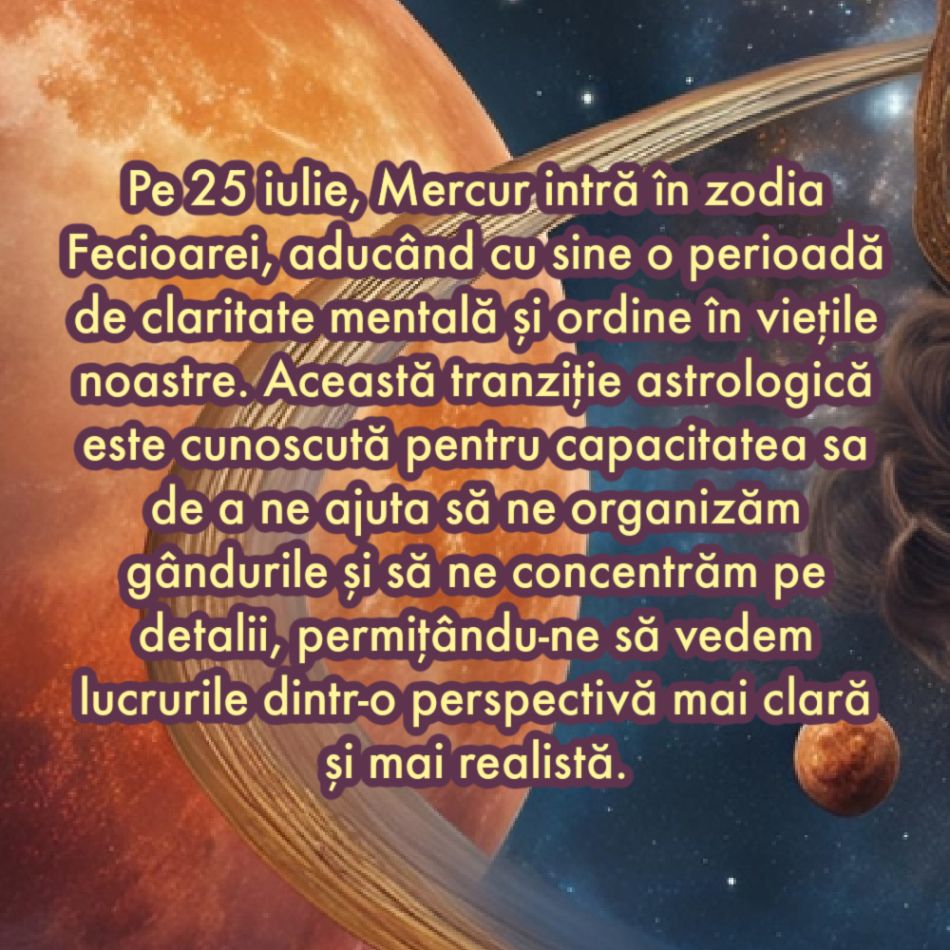 25 iulie: Mercur intră în Fecioară și aduce ordine și claritate în viețile noastre. Ne dăm seama ce vrem de la viitor
