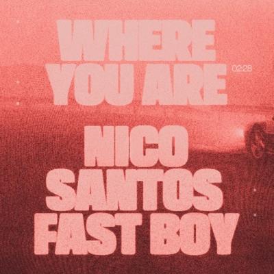 Nico Santos colaborează cu FAST BOY pentru 'Where You Are'