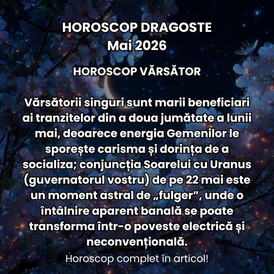 Horoscop dragoste mai 2026: Iubirea nu mai e doar lapte și miere! Ies la iveală tensiuni, gelozii și momente toxice