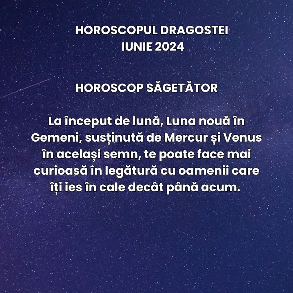 Horoscopul Dragostei Iunie 2024: Unele situații romantice incerte primesc claritate, altele au parte de sensibilitate și calm