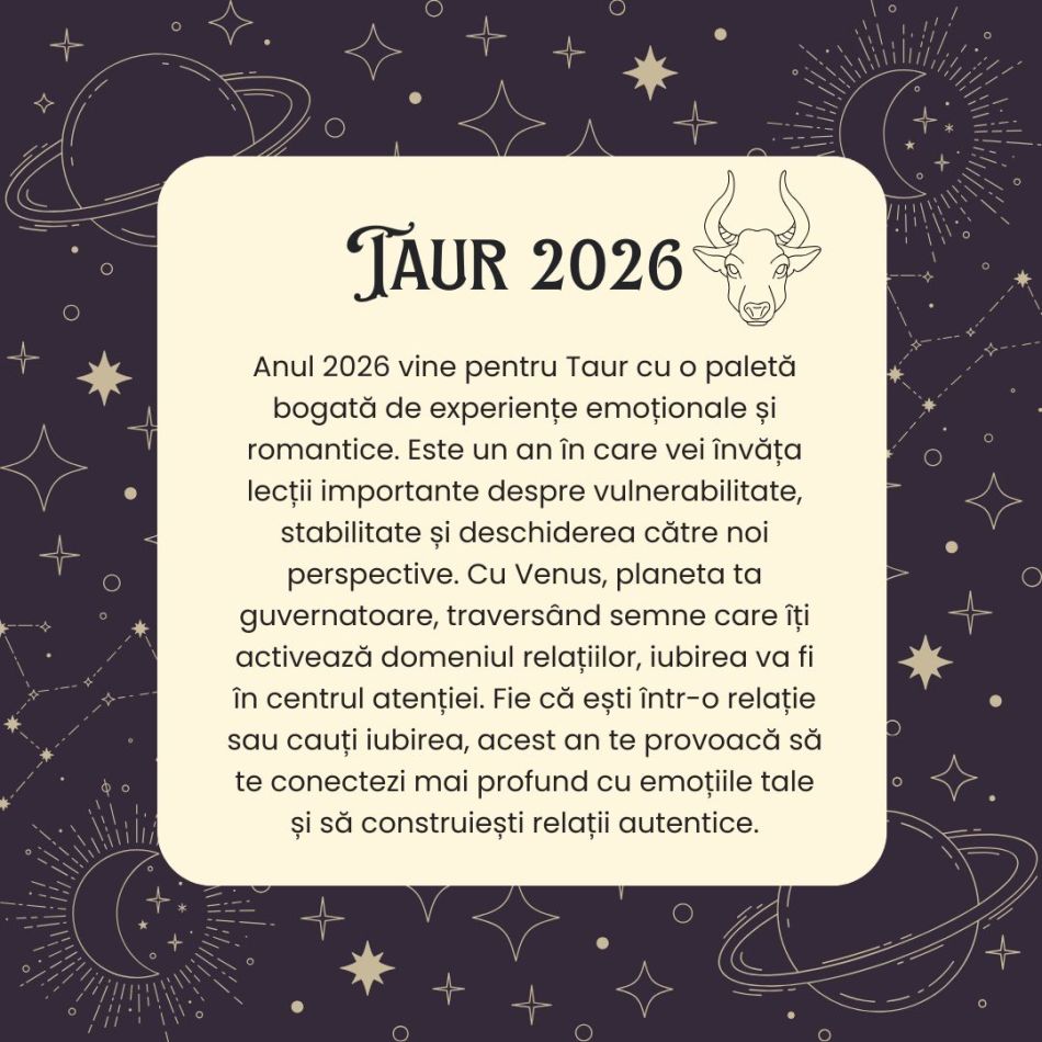 Horoscop TAUR 2026 – Ștergi barierele dintre dorință și realitate și scapi de obstacolele autoimpuse 