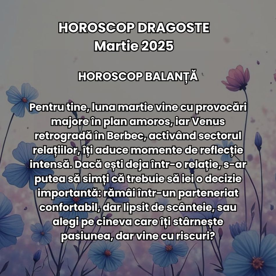 Horoscop Dragoste Martie 2025: Pasiune, decizii și teste karmice aduse de sezonul eclipselor + Venus și Mercur retrograd. 