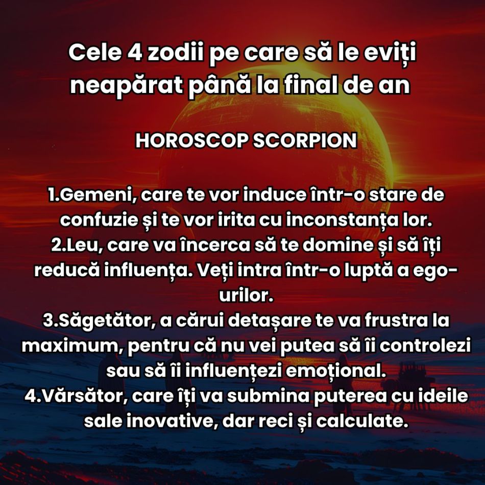 Cele 4 zodii pe care să le eviți neapărat până la final de an în funcție de zodia ta
