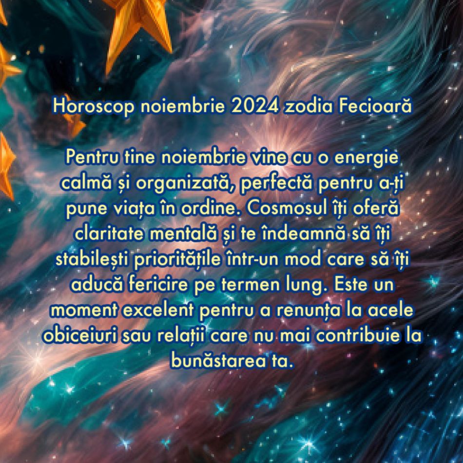 Horoscop noiembrie 2024: Cosmosul și Divinitatea își unesc forțele pentru noi. Ne este deschisă calea către fericire