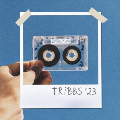 TRIBBS aduce în playlisturi Without You