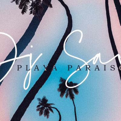 DJ SAVA, unul dintre cei mai în vogă producători și DJ din România aduce Playa Paraiso în playlisturi