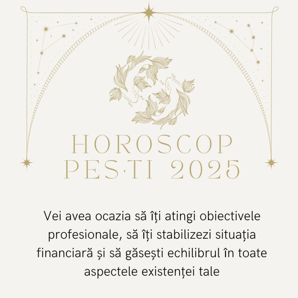 Horoscop Pești 2025: Îți stabilizezi situația financiară și găsești echilibrul în toate aspectele existenței tale