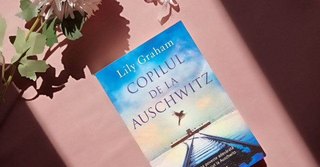 Copilul de la Auschwitz - Sfâșietoarea poveste adevărată a copilului născut la Auschwitz