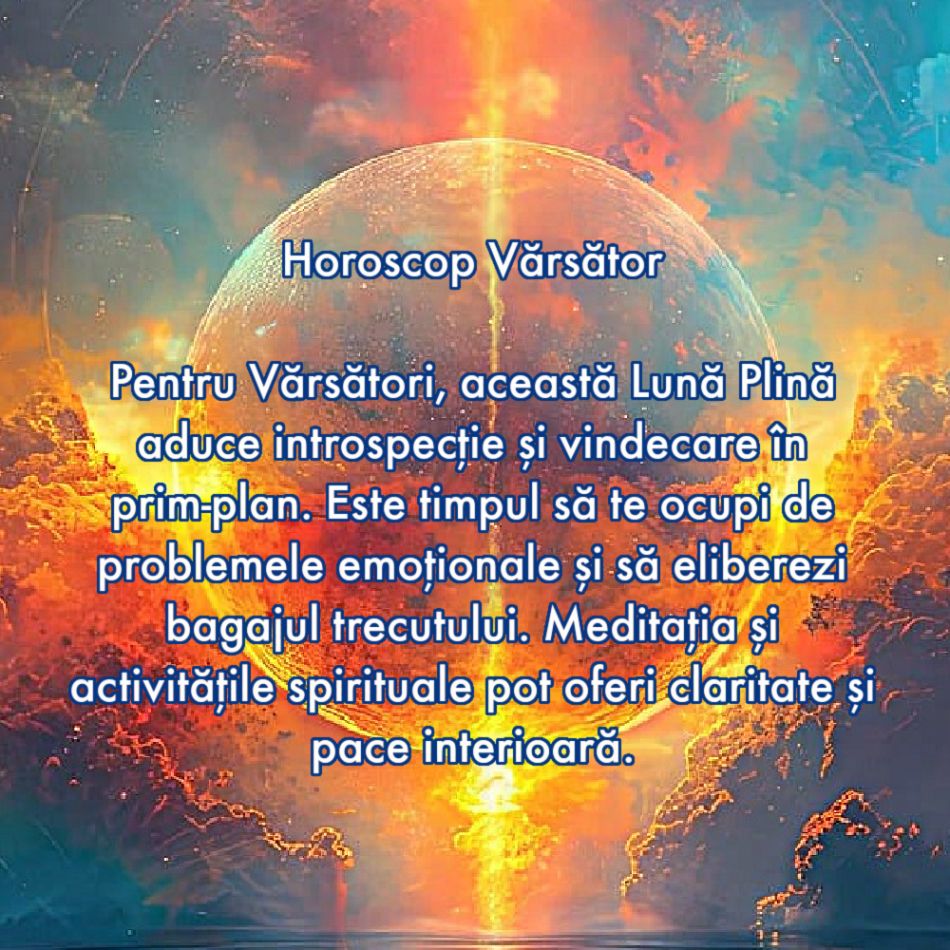21 Iulie: Luna Plină în Capricorn are energia a 100 de Luni: Ne luăm inima în dinți și trecem la o nouă etapă a vieții noastre
