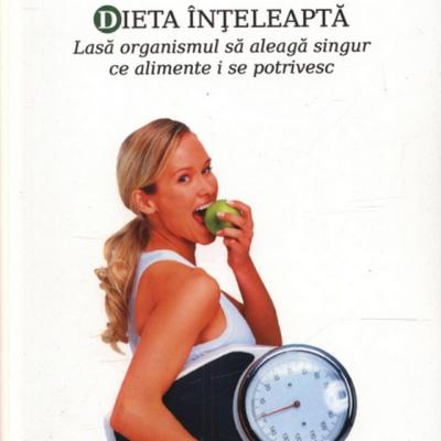 Dieta inteleapta. Lasa organismul sa aleaga singur ce alimente i se potrivesc