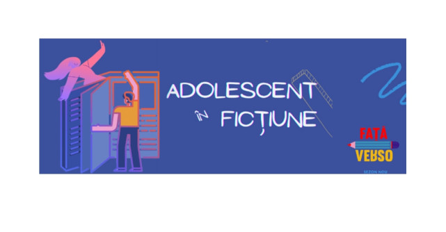 Se lansează Adolescent în ficțiune, un proiect Față/Verso dedicat literaturii pentru adolescenți