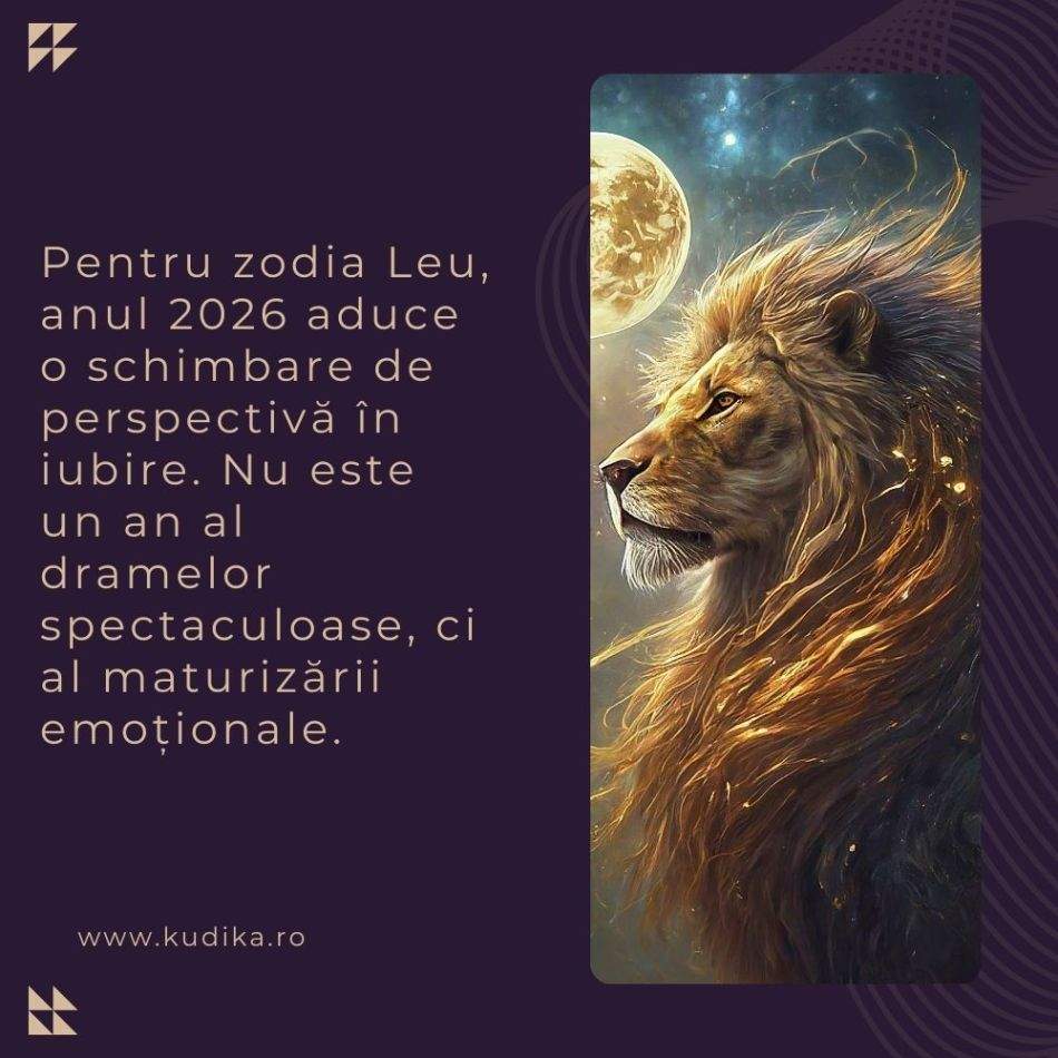 Zodia Leu: 10 lucruri despre iubire pentru care trebuie să te pregătești în 2026