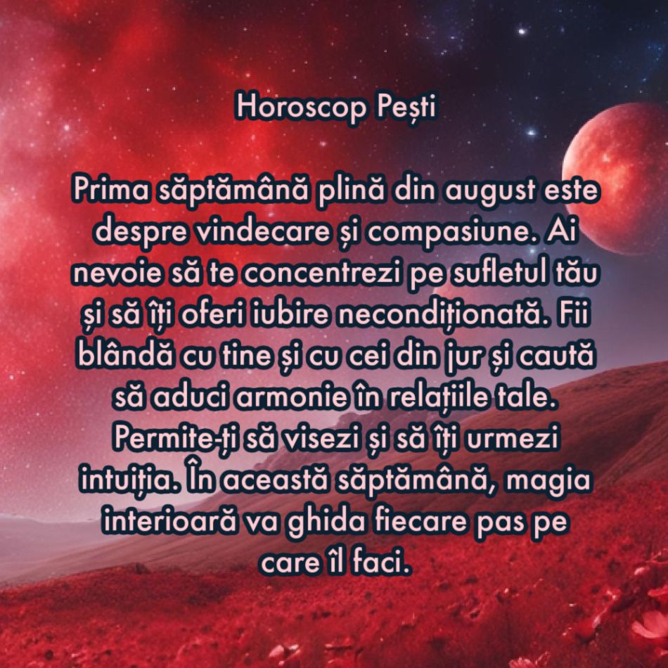De ce are nevoie fiecare semn zodiacal în săptămâna 5-11 august