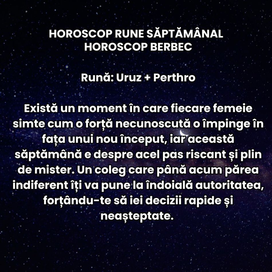 Horoscop Rune săptămâna 23-29 iunie 2025: Trebuie să avem curajul să simțim tot, chiar și când doare. Jocul de putere se schimbă