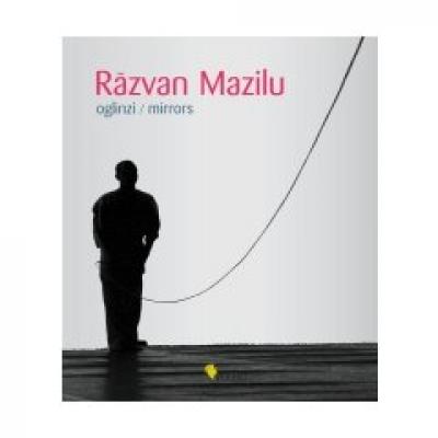 Razvan Mazilu, un portret in oglinzi 