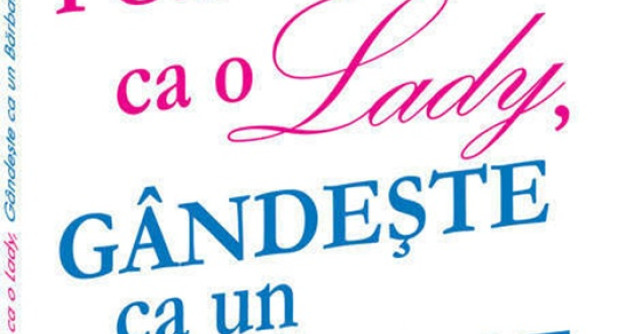 Poarta-te ca o Lady, gandeste ca un barbat