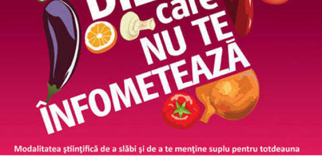 Dieta care nu te infometeaza. Modalitatea stiintifica de a slabi 