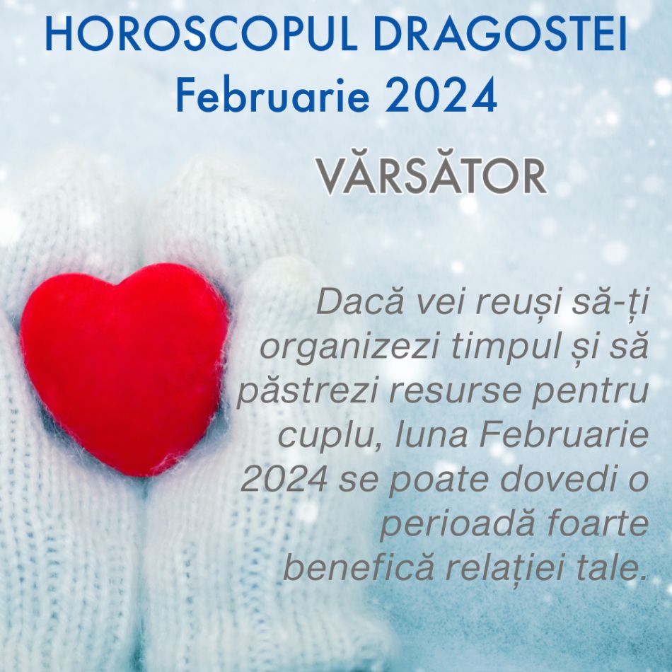 Horoscopul Dragostei Februarie 2024: Luna Iubirii vine cu provocări și experiențe inedite în relații 