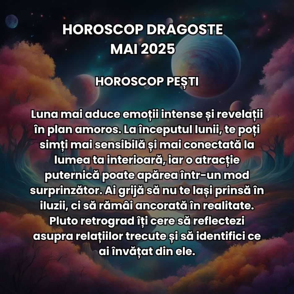 Horoscop Dragoste Mai 2025: Între furtuni emoționale și pasiuni mistuitoare, iubirea ne trece prin probele destinului