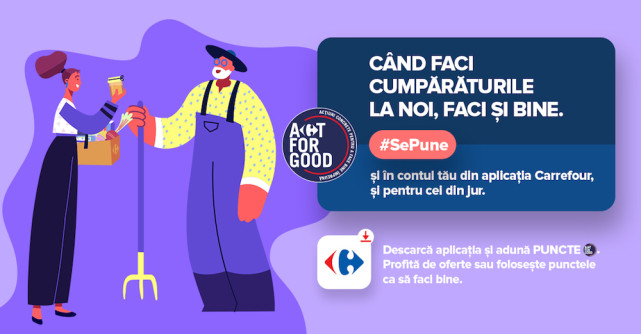Carrefour România lansează Act For Good, un program prin care atunci când faci cumpărăturile, faci și bine