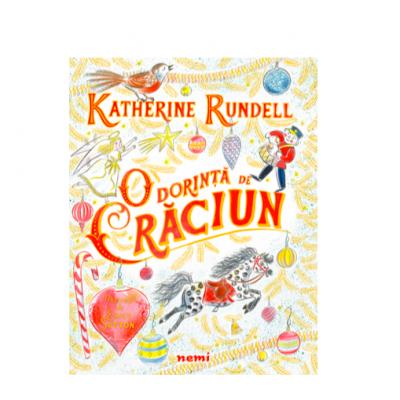 O dorința de Crăciun - Katherine Rundell, Emily Sutton
