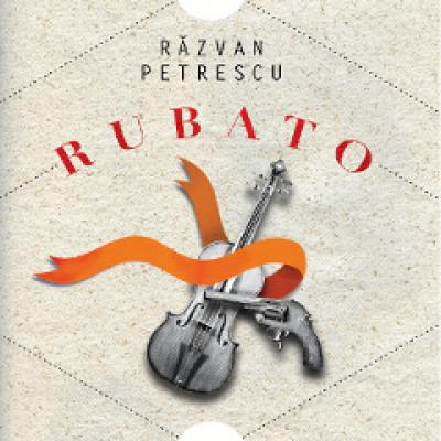  Rubato, o colectie de proze scurte semnate de Razvan Petrescu