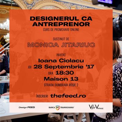 Monica Jitariuc si Ioana Ciolacu, speakeri la cel de-al doilea workshop Designerul ca antreprenor