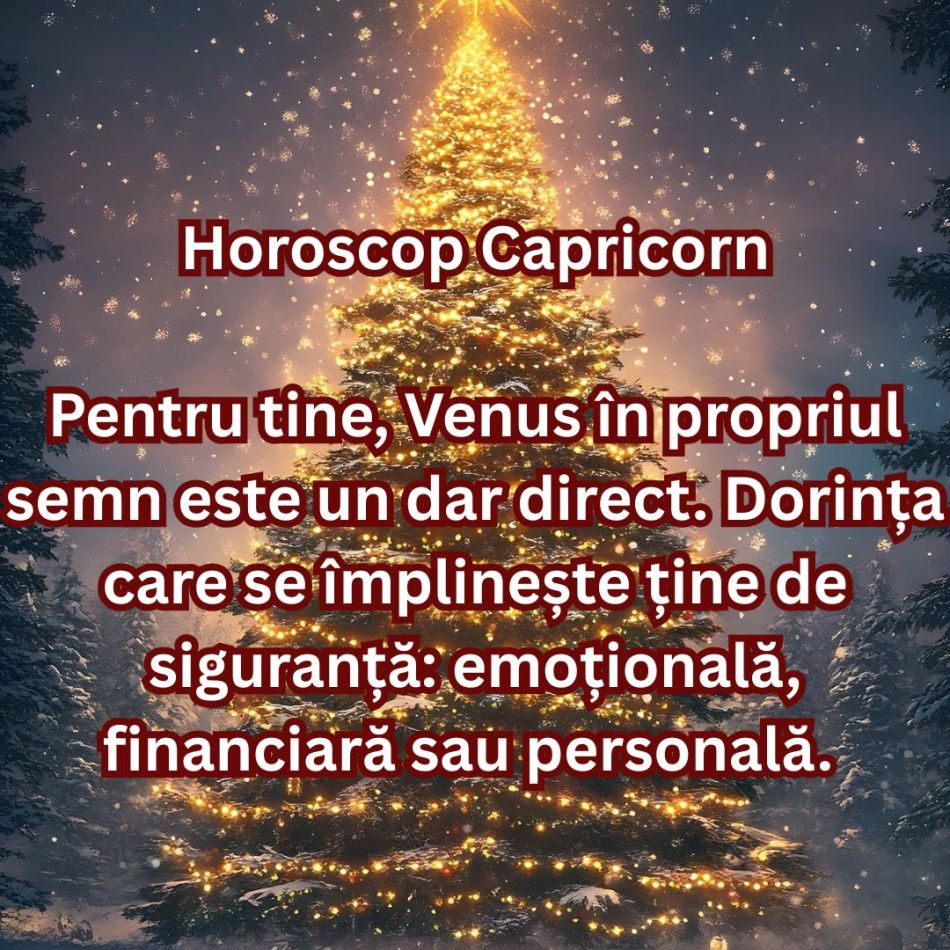 3 zodii care primesc exact ce își doresc de Crăciun. Venus în Capricorn schimbă totul