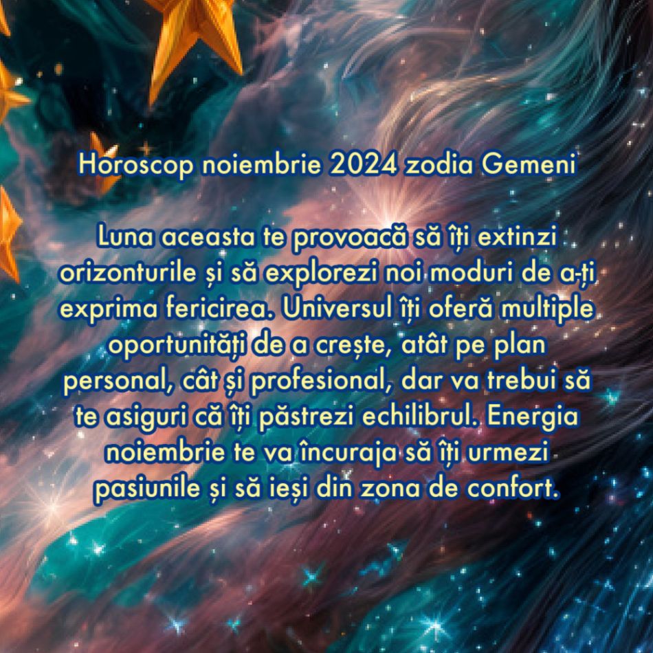 Horoscop noiembrie 2024: Cosmosul și Divinitatea își unesc forțele pentru noi. Ne este deschisă calea către fericire
