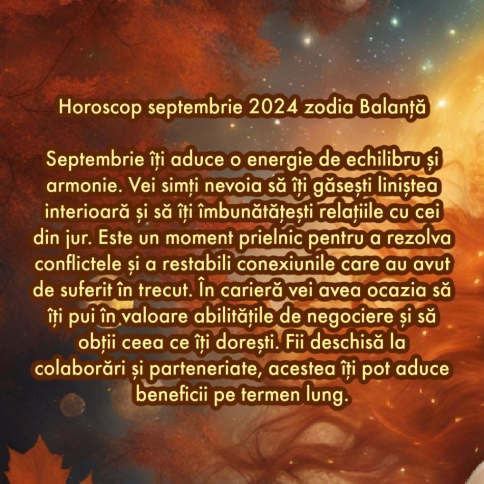 Horoscop septembrie 2024. Primim șanse noi la fericire. Acum accesăm capitolul în care visurile chiar se împlinesc