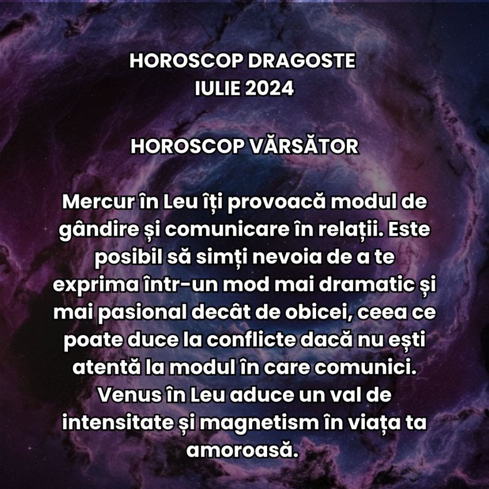 Horoscop Dragoste Iulie 2024: Suntem atrași de magnetismul misterului, iar Zeița Iubirii ne ține pe jar ca soarele dogoritor