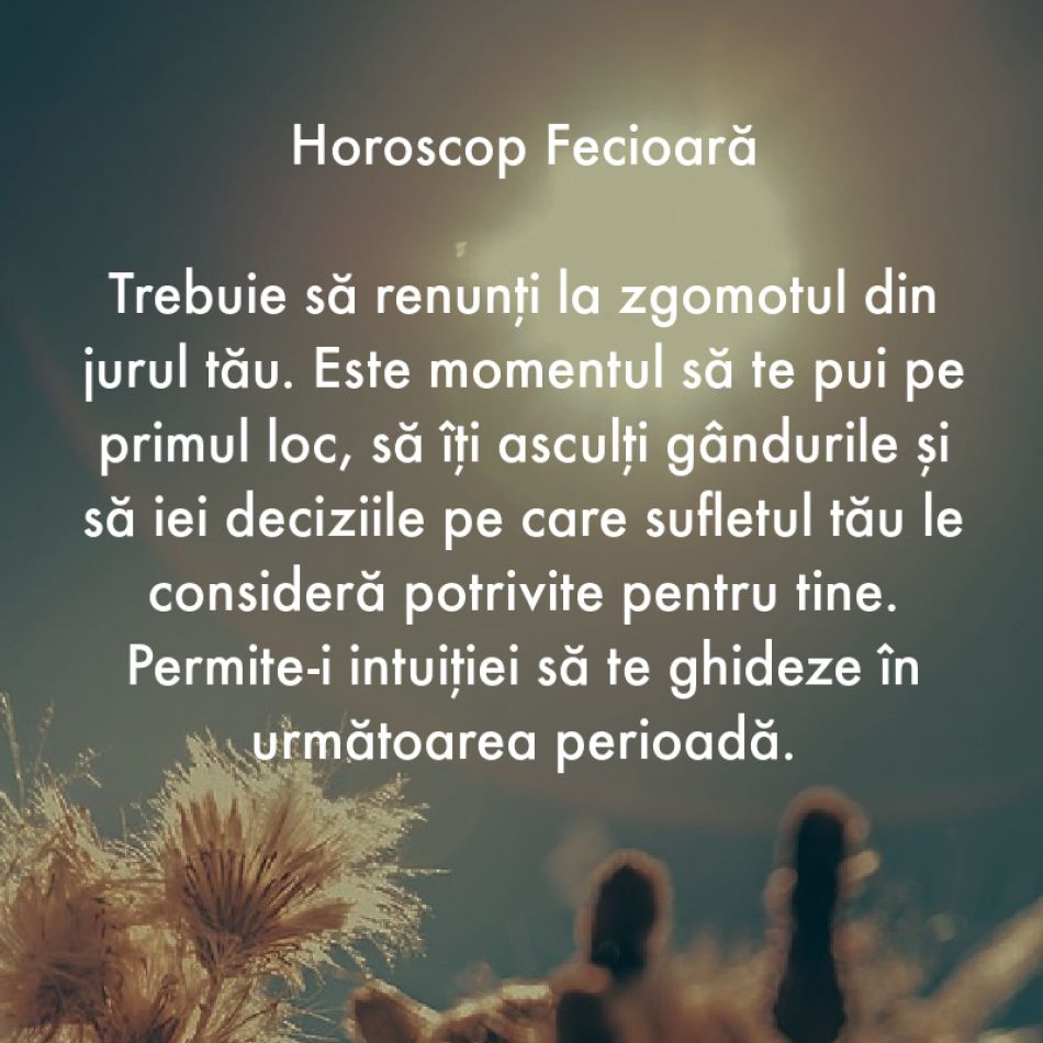 La ce trebuie să renunți în săptămâna 17-23 iulie ca să atragi fericirea