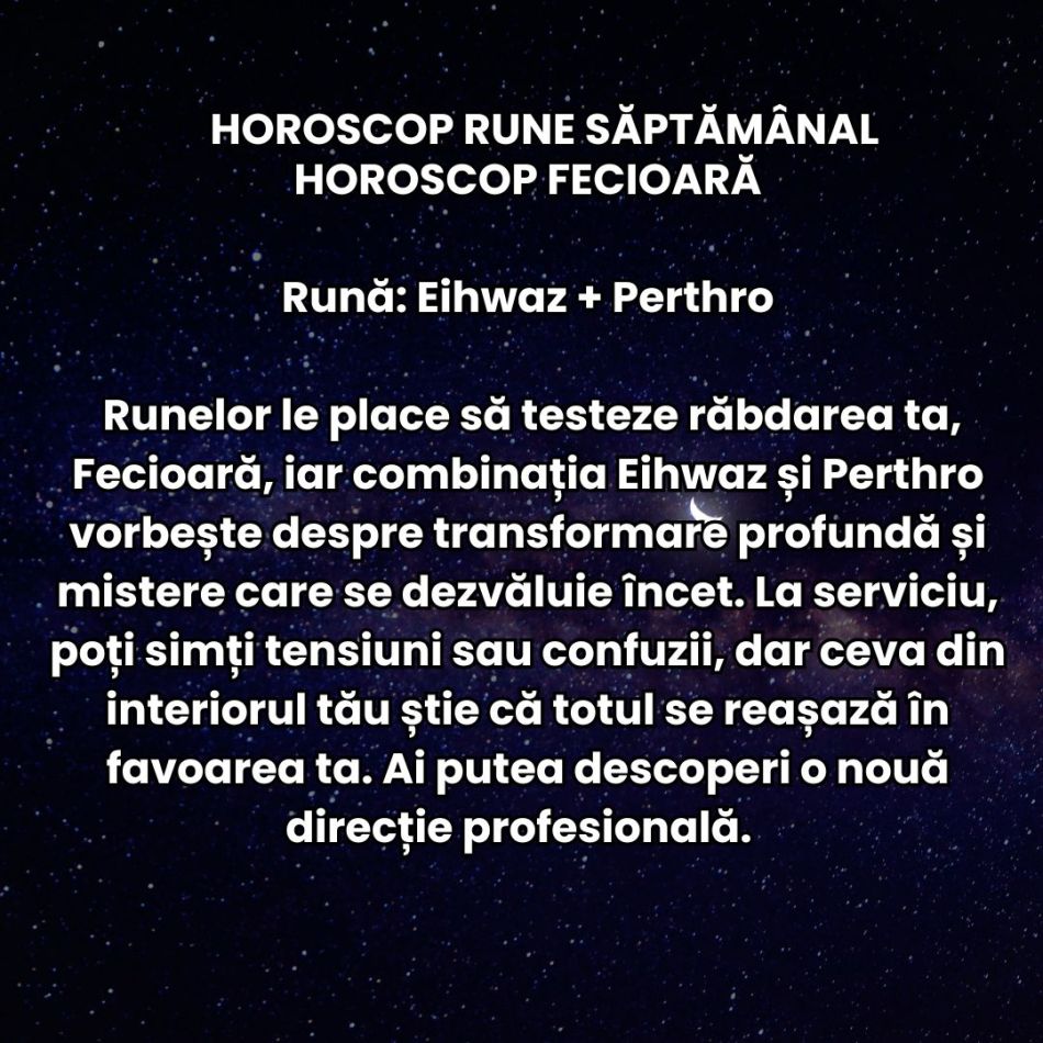 Horoscop Rune săptămâna 17-23 noiembrie: Trecem printr-o perioadă încărcată care ne pune răbdarea și inima la mari încercări