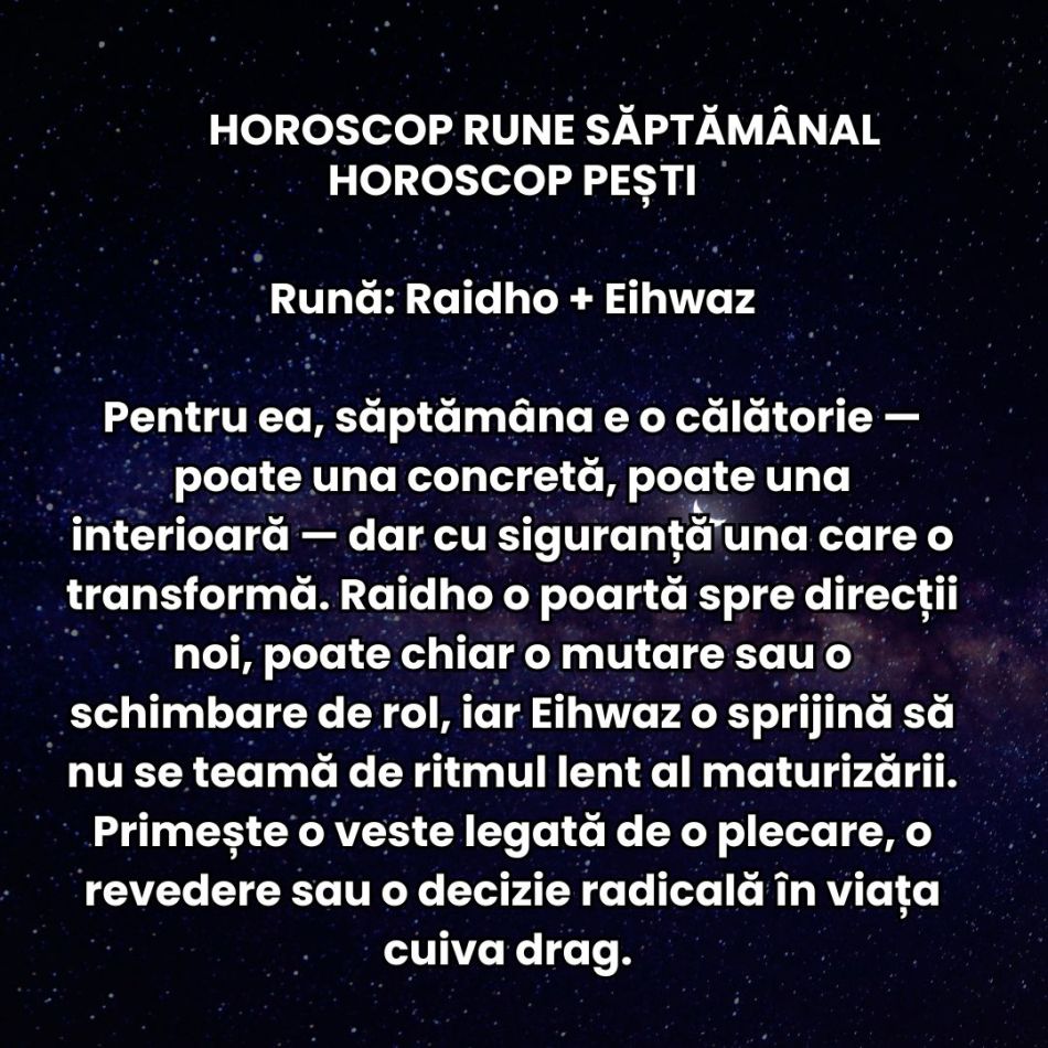 Horoscop Rune săptămâna 7-13 iulie 2025: Realitatea se înnoadă cu fantezia în mijlocul verii. Trecutul și viitorul se ciocnesc.