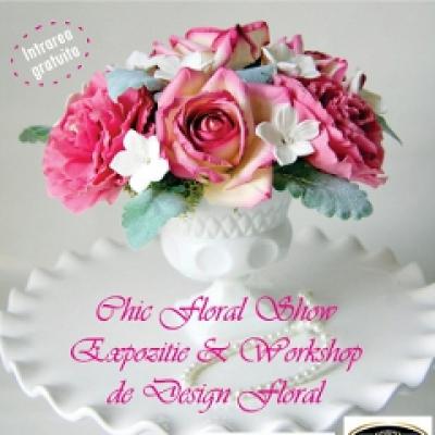 Chic Floral Show: cea mai chic expozitie de design floral! 