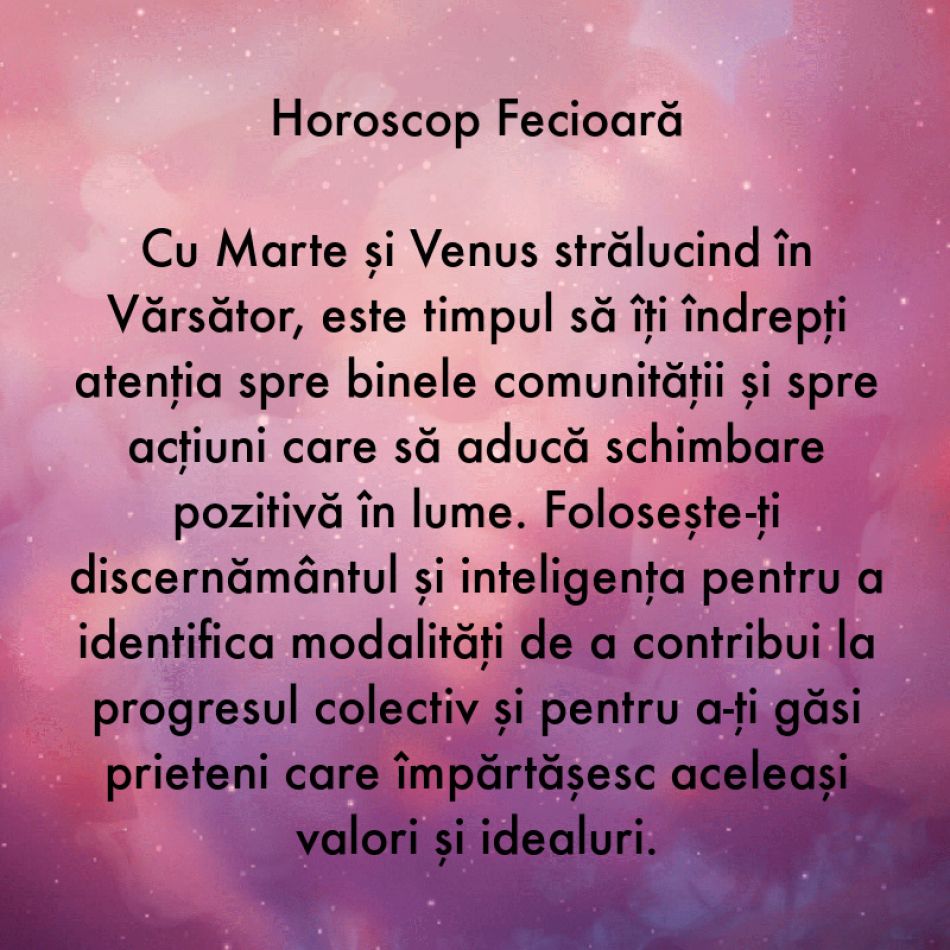 14-16 Februarie, zile încărcate de energie cosmică. Marte și Venus se întâlnesc în Vărsător pentru a ne colora viețile