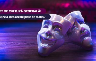Test de cultura generala: Stii cine a scris aceste piese de teatru?