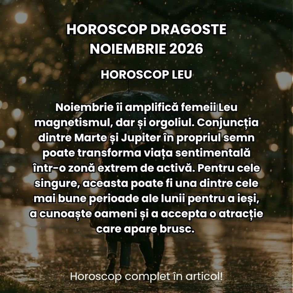 Horoscop dragoste noiembrie 2026: Apar primele semne de claritate în dragoste! Întrebările primesc răspuns, iar pasiunea crește