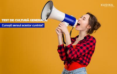 Test de cultura generala: Cunosti sensul acestor cuvinte?