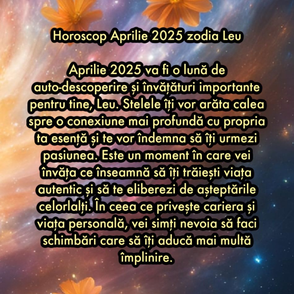 Horoscopul sincer pentru aprilie 2025. Schimbări cosmice divine. Momentul în care stelele ne vor arăta calea