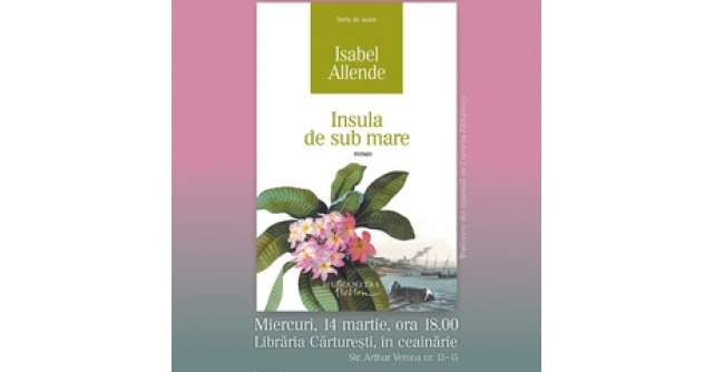 Libraria Carturesti Verona - lansare de carte Insula de sub mare de Isabel Allende
