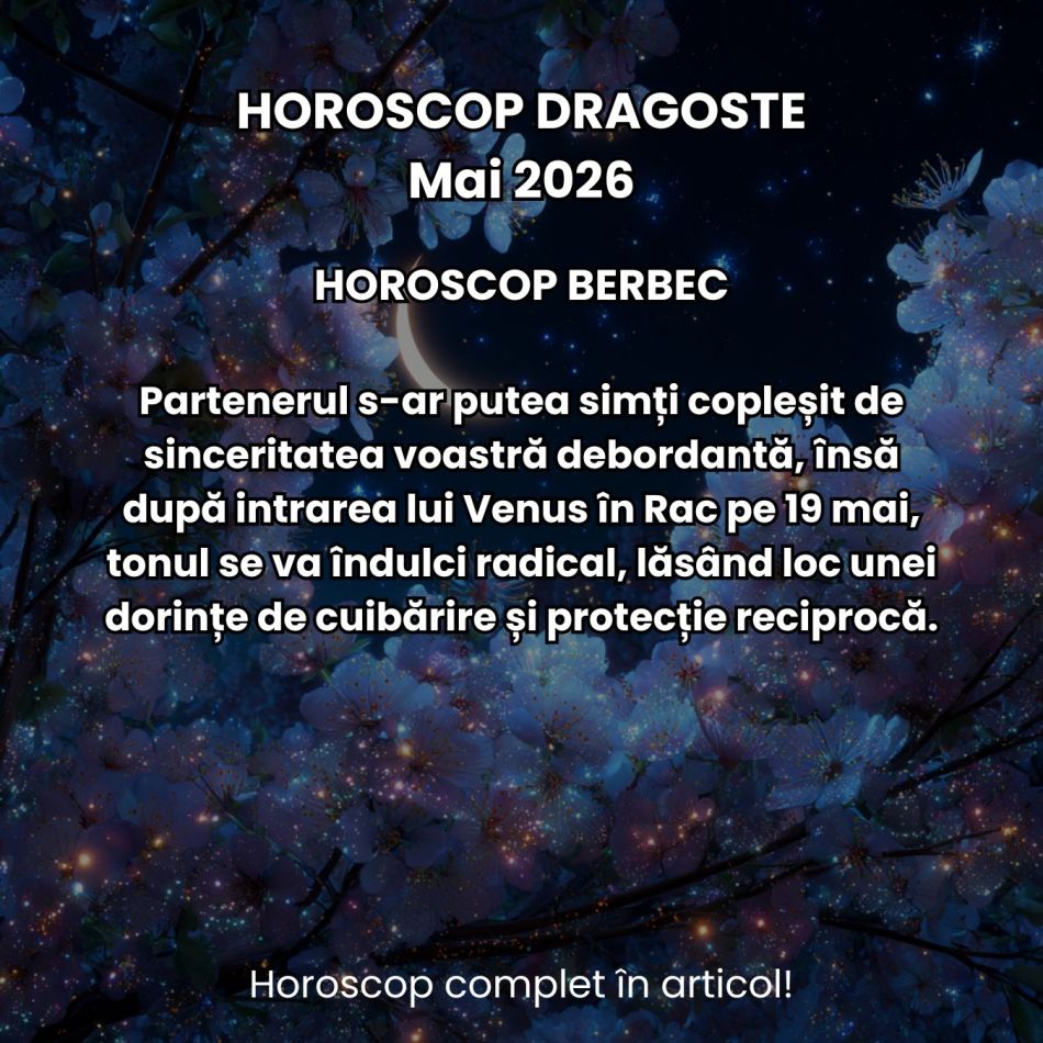 Horoscop dragoste mai 2026: Iubirea nu mai e doar lapte și miere! Ies la iveală tensiuni, gelozii și momente toxice