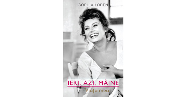 Ieri, azi, mâine: Viața mea de SOPHIA LOREN