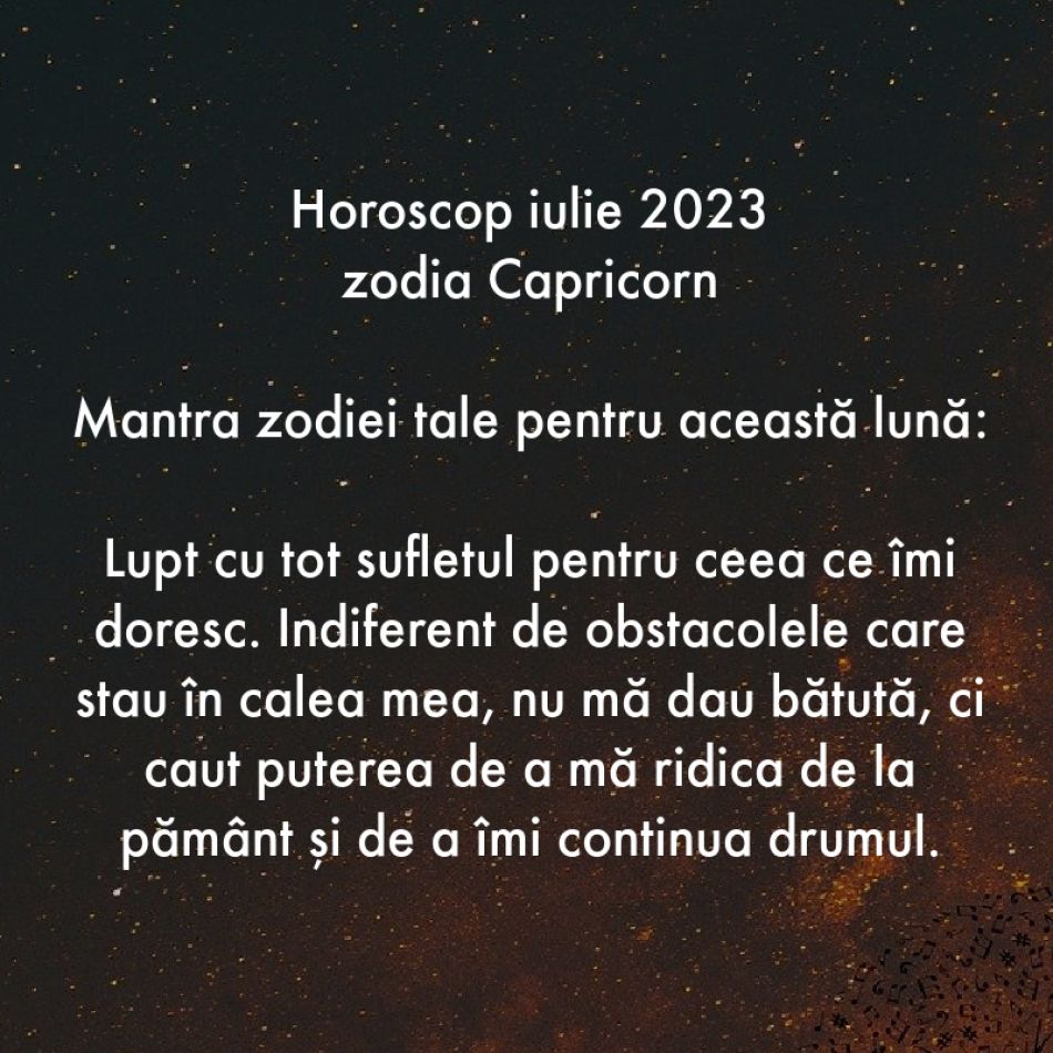 Horoscop spiritual: Mantra zodiei tale pentru luna iulie 2023