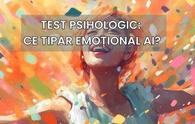 Test psihologic: Ce tipar emotional ai?