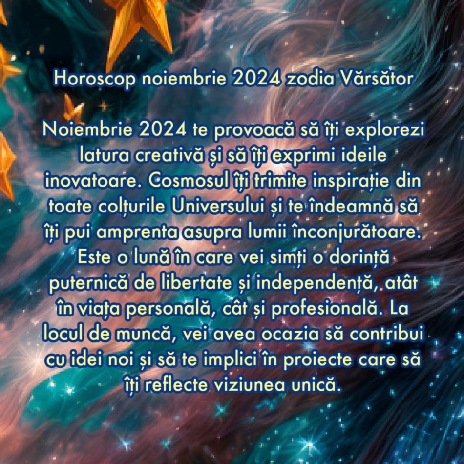Horoscop noiembrie 2024: Cosmosul și Divinitatea își unesc forțele pentru noi. Ne este deschisă calea către fericire
