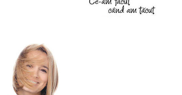 Andreea Esca: Ce-am facut cand am tacut 