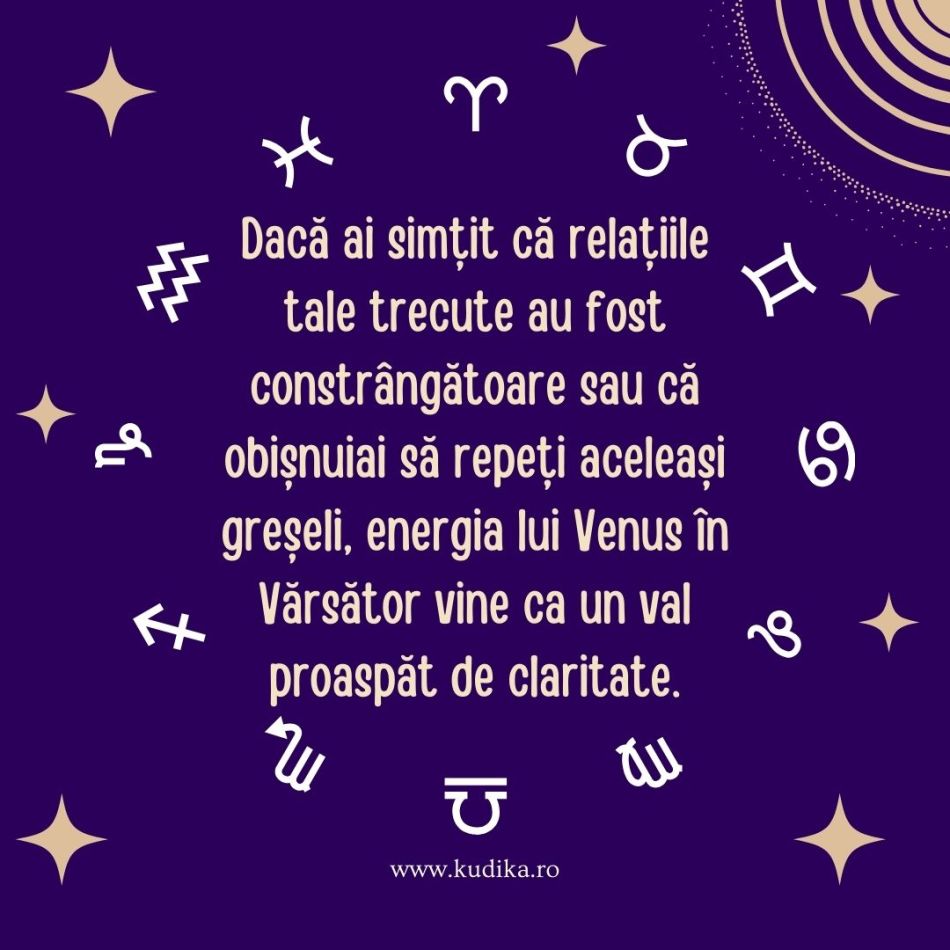 Pe 17 Ianuarie Venus intră în Vărsător: Avem 25 de zile să rupem tiparele vechi ale iubirii și să atragem dragostea adevărată