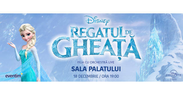 Filmul Disney „FROZEN – REGATUL DE GHEAȚĂ” prinde viață în concert live cu orchestră simfonică, pe 18 decembrie, Sala Palatului